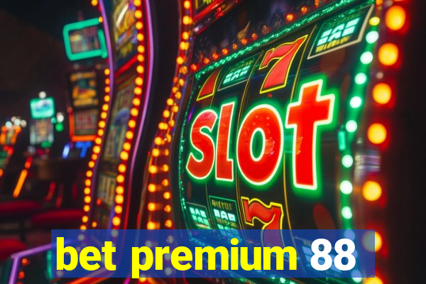 bet premium 88